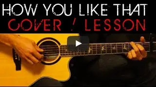 HOW YOU LIKE THAT - BLACKPINK Cover 🎸 Easy Acoustic Guitar Tutorial / Lesson + Lyrics Chords Tabs