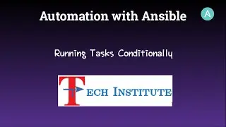 Automation with Ansible || Running Tasks Conditionally || Combining Loops with Conditions
