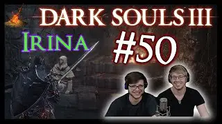 Dark Souls 3 - Irina von Carim |#50
