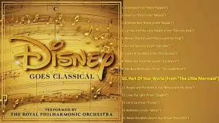 Disney Goes Classical 10. Part Of Your World (From “The Little Mermaid”)