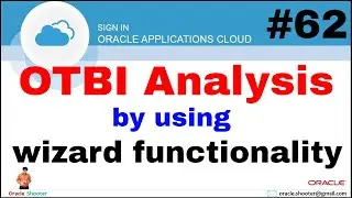 Oracle Fusion 62: Create OTBI Analysis using wizard functionality in fusion 