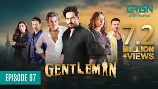 Gentleman Episode 07 | Yumna Zaidi | Humayun Saeed Digitally Powered By Mezan, Masterpaints & Hemani