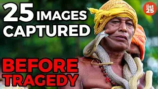 25 Images Captured Moments Before Tragedy