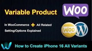 [In Details] How to Add Variable Product in WooCommerce WordPress Online Store, iPhone All Variants