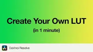 How to Create Your Own LUT in DaVinci Resolve 19 | 1 Minute Tutorial