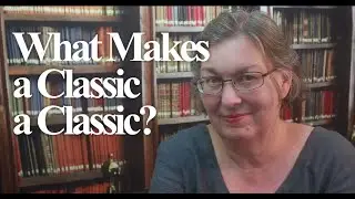 What Makes a Classic a Classic  (
