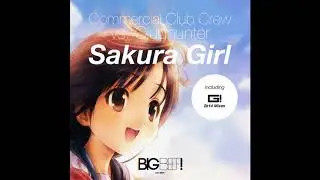 Commercial Club Crew vs. Clubhunter - Sakura Girl (G! Remix 2014)