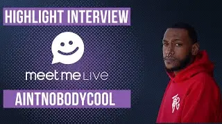 Livestreamer Interview - AintNobodyCool