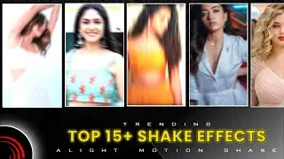 Trend Premium 15+ Shake Effect Preset & XML Pack ❣ Alight Motion ❣ Download free 