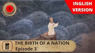 THE BIRTH OF A NATION. Episode 3.  Docudrama. English Subtitles. Russian History.