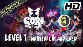 Gori: Cuddly Carnage Game Walkthrough/1st Playthrough - Level 1 - Wanted: Cat and Crew