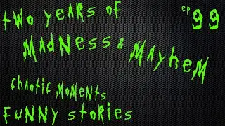 Two Years of Madness & Mayhem #newvideo #podcast #geekpodcast