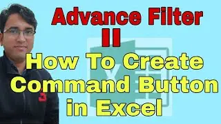 Advance Filter || How to Create Command Button in Excel || AND & OR Operation Using Advance Filter