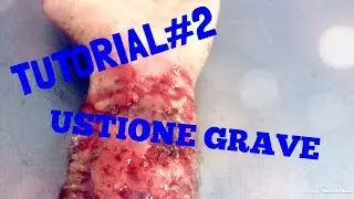 TUTORIAL #2 Ustione Grave (special effect makeup)