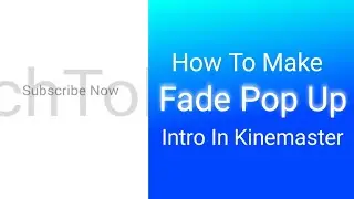 How To Make Fade Pop Up Intro In Kinemaster
