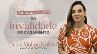 AULA 12 - DA INVALIDADE DO CASAMENTO