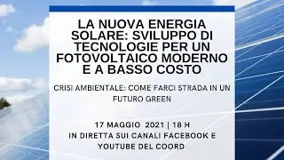 La nuova energia solare: sviluppo di tecnologie per un fotovoltaico moderno e a basso costo