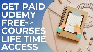 GET PAID UDEMY FREE COURSES LIFE TIME ACCESS