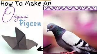 How To Make An Origami Pigeon