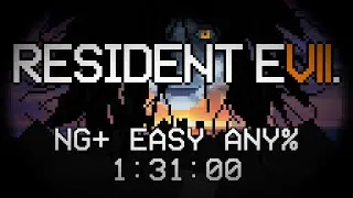 Resident Evil 7 | NG+ Easy Any% 1:31:00