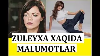 ЗУЛЕЙХА СЕРИАЛИ ЗУЛЕЙХА ХАКИДА КИЗИКАРЛИ МАЛУМОТЛАР