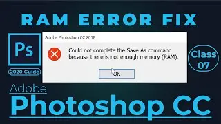 How to Fix Photoshop error | Not Enough memory RAM | Adobe Photoshop Course Class 07