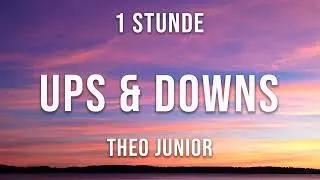Theo Junior - Ups & Downs (Lyrics)