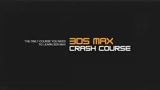 Full 3ds Max 2024 Course | The Only Beginner Course You'll Need To Learn 3ds Max 