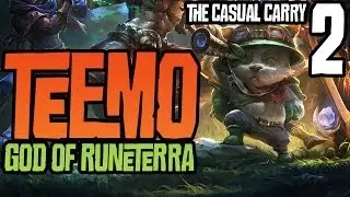 The Casual Carry Ep. 2 - Teemo God of Runeterra