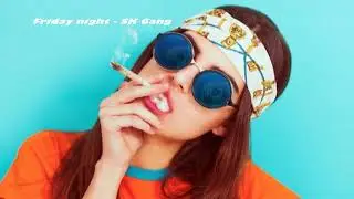 Friday Night - MimLMT x TeacherBoy x OME (SK Gang)