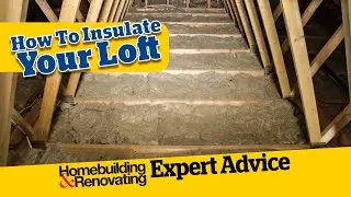 How to Insulate Your Loft | ADVICE | Homebuilding