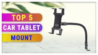 Best Car Tablet Mount 2021