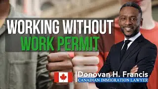 How to Work in Canada Without a Work Permit: Canada Immigration Lawyer