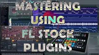 Mastering With Only STOCK FL Plugins
