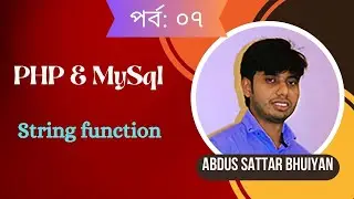 Part 07: String in PHP | Abdus Sattar Bhuiyan