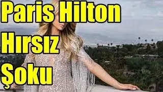 Paris Hilton Hırsız Şoku