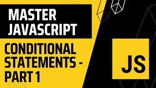 07. Master JavaScript ES6: Conditional Statement - Part 1