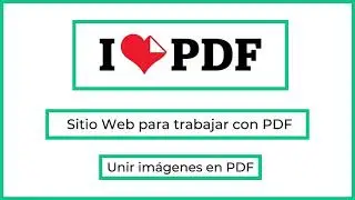 Unir imágenes en PDF (Gratis)