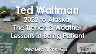 HDHP: Ted Waltman - 2022 To Alaska - The Trench and Weather - Lessons in Being Patient