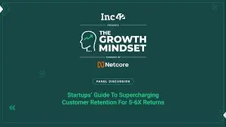 Panel Discussion: Startups’ Guide To Supercharging Customer Retention For 5-6x Returns