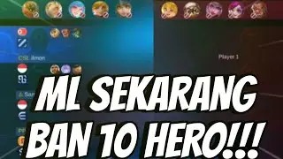 ML UPDATE!! SEKARANG BAN JADI 10 HERO!!!! - MLBB INDONESIA