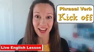 [Phrasal Verb Practice] KICK OFF: Advanced English Vocabulary