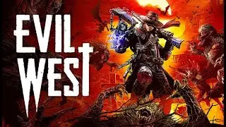 Играем в Evil West: Холод - Сложность (Зло) 