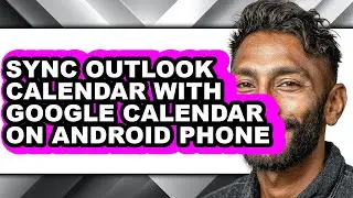 How to Sync Outlook Calendar with Google Calendar on Android Phone (only Way)