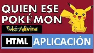Crear juego ¿Quién es ese Pokémon? - Html5, web (Juego Nº 12 - Nivel intermedio y muy sencillo )