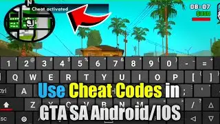 How to use Cheat Codes in GTA SA Android