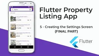 Flutter Property Listing App (5 [FINALE] - Creating the Settings Screen)