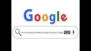 CARA DOWNLOAD GAMBAR DI GOOGLE RESOLUSI TINGGI