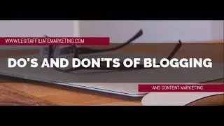 Do's and Don'ts of Blogging and Content Marketing [ Must See ]