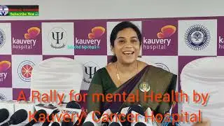 Rally for Mental Health by Kauvery cancer  Hospital